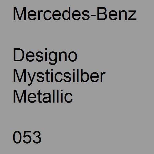 Mercedes-Benz, Designo Mysticsilber Metallic, 053.